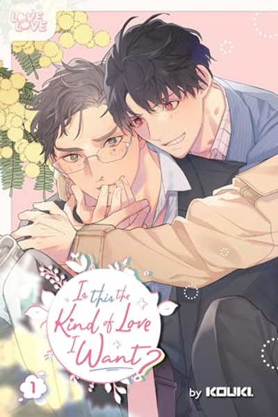 Is This the Kind of Love I Want?, Volume 1 By Kouki - Paperback
