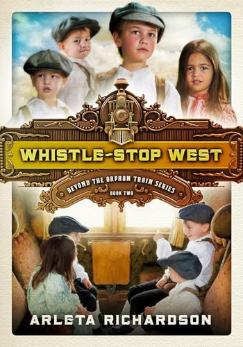 Whistle-Stop West: Volume 2 By Arleta Richardson - Paperback