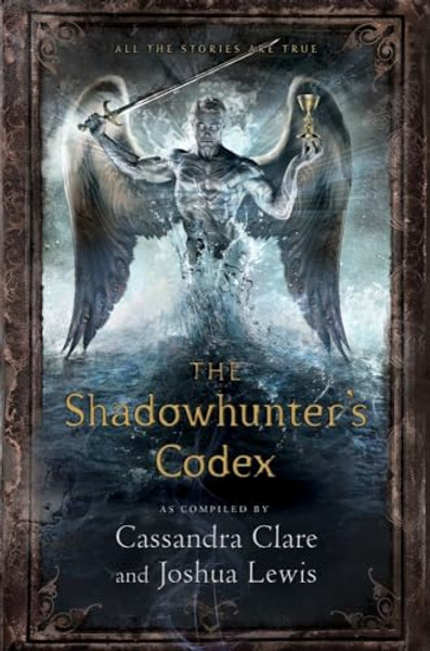 The Shadowhunter's Codex: Being a Record of the Ways and Laws of the Nephilim, the Chosen of the Angel Raziel By Cassandra Clare - Hardcover