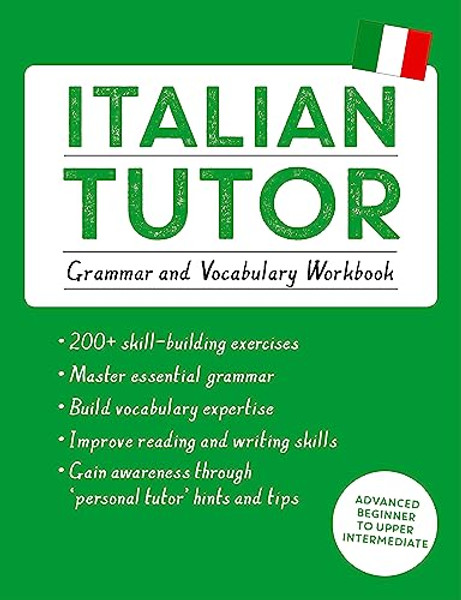 Italian Tutor: Grammar and Vocabulary Workbook (Learn Italian with Teach Yourself): Advanced Beginner to Upper Intermediate Course By Maria Guarnieri - Paperback
