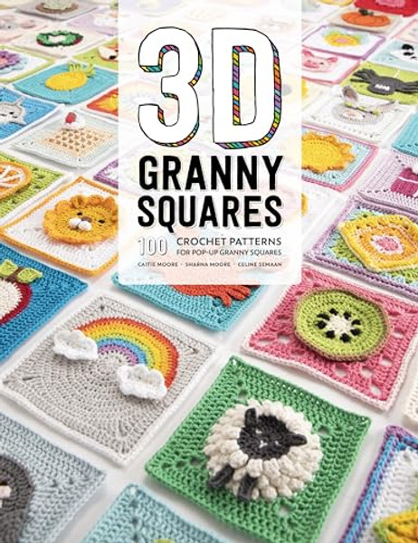 3D Granny Squares: 100 Crochet Patterns for Pop-Up Granny Squares By Celine Semaan - Paperback