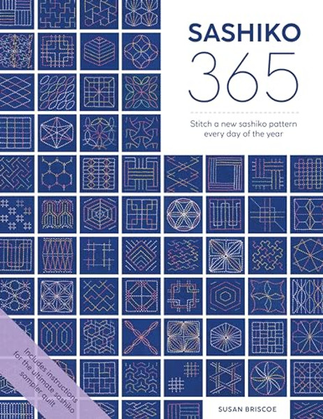 Sashiko 365: Stitch a New Sashiko Embroidery Pattern Every Day of the Year By Susan Briscoe - Paperback