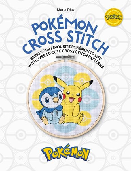 Pokmon Cross Stitch: Bring Your Favorite Pokmon to Life with Over 50 Cute Cross Stitch Patterns By Maria Diaz - Paperback