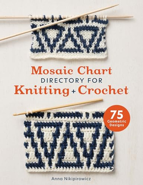 Mosaic Chart Directory for Knitting and Crochet: 75 Geometric Designs By Anna Nikipirowicz - Paperback
