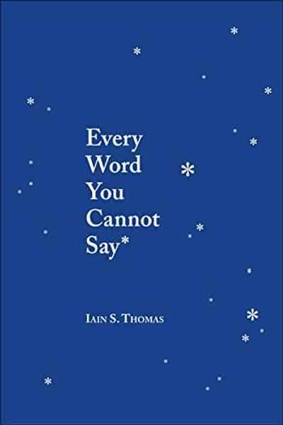 Every Word You Cannot Say By Iain S. Thomas - Paperback