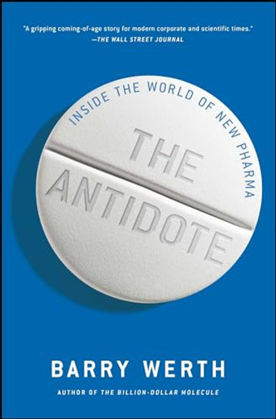 The Antidote: Inside the World of New Pharma By Barry Werth - Paperback