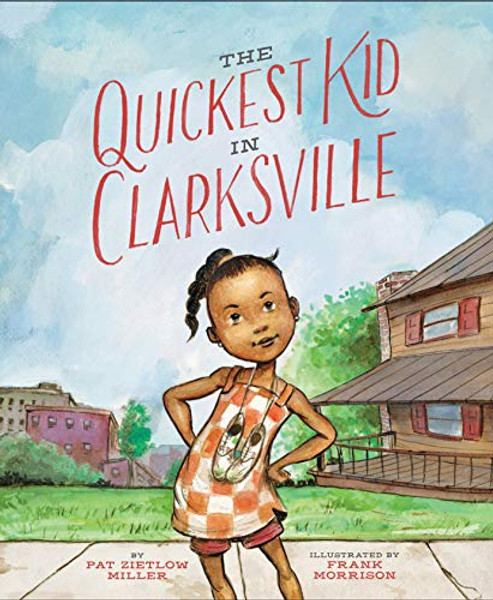 The Quickest Kid in Clarksville By Pat Zietlow Miller - Hardcover