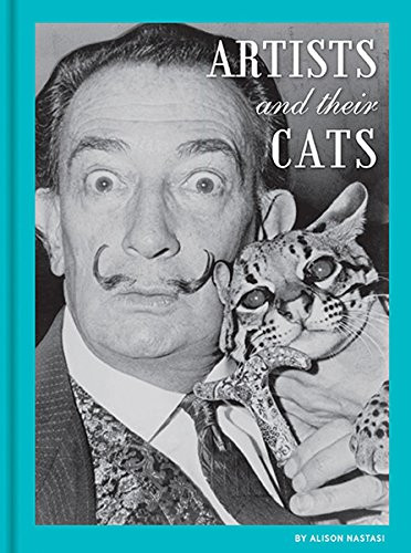 Artists and Their Cats By Alison Nastasi - Hardcover