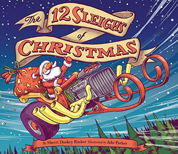 The 12 Sleighs of Christmas: (Christmas Book for Kids, Toddler Book, Holiday Picture Book and Stocking Stuffer) By Sherri Duskey Rinker - Hardcover