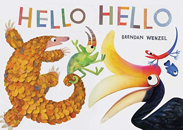 Hello Hello By Brendan Wenzel - Hardcover