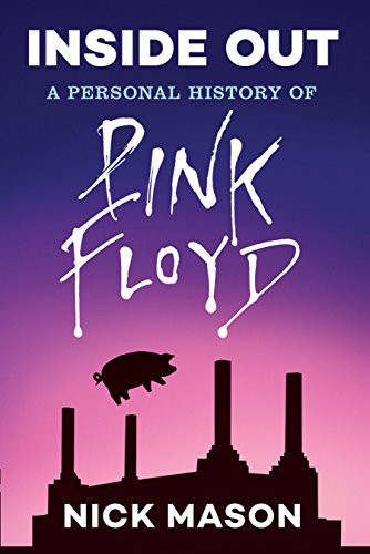 Inside Out: A Personal History of Pink Floyd (Reading Edition): (Rock and Roll Book, Biography of Pink Floyd, Music Book) By Nick Mason - Paperback