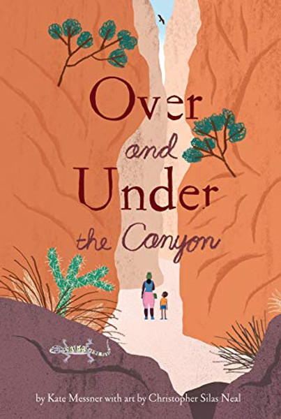 Over and Under the Canyon By Kate Messner - Hardcover