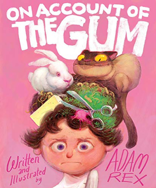 On Account of the Gum By Adam Rex - Hardcover