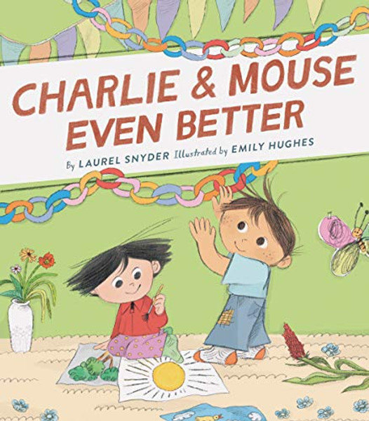 Charlie & Mouse Even Better: Book 3 By Laurel Snyder - Paperback