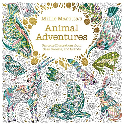 Millie Marotta's Animal Adventures: Favorite Illustrations from Seas, Forests, and Islands By Millie Marotta - Paperback