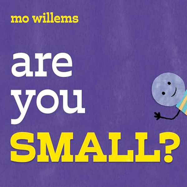 Are You Small? By Mo Willems - Hardcover