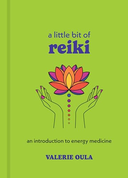 A Little Bit of Reiki: An Introduction to Energy Medicine By Valerie Oula - Hardcover