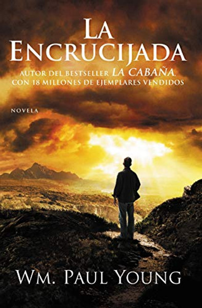 La Encrucijada: Donde Confluyen el Amor y el Abandono = Cross Roads By Wm Paul Young - Paperback