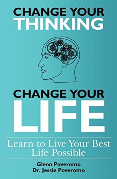 Change Your Thinking, Change Your Life, Learn to Live Your Best Life Possible By Jessie Poveromo Psyd - Paperback