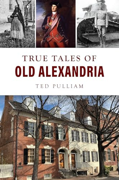 True Tales of Old Alexandria By Ted Pulliam - Paperback