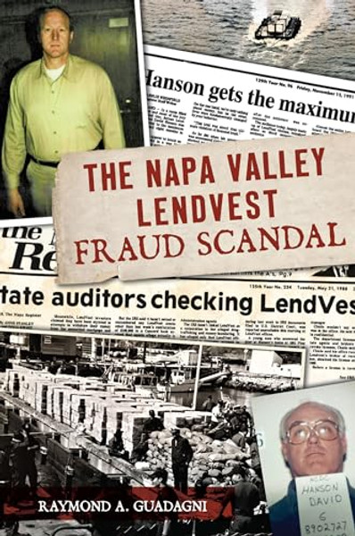The Napa Valley Lendvest Fraud Scandal By Raymond a. Guadagni - Paperback