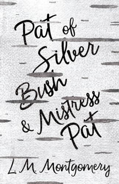 Pat of Silver Bush and Mistress Pat By L. M. Montgomery - Paperback
