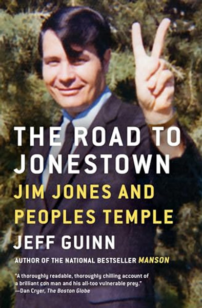 The Road to Jonestown: Jim Jones and Peoples Temple By Jeff Guinn - Paperback