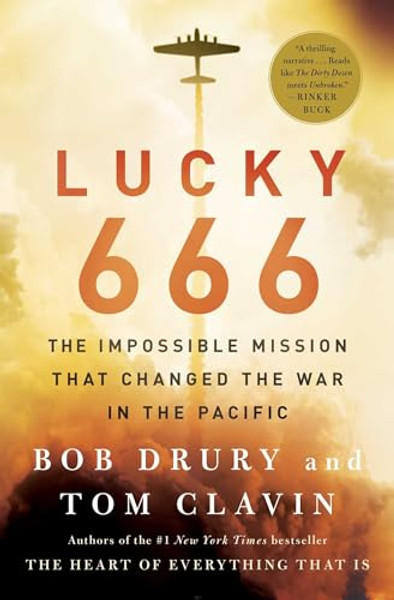 Lucky 666: The Impossible Mission That Changed the War in the Pacific By Bob Drury - Paperback