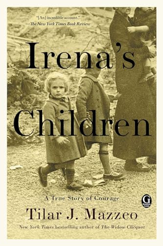 Irena's Children: A True Story of Courage By Tilar J. Mazzeo - Paperback