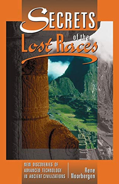 Secrets of the Lost Races By Rene Noorbergen - Paperback