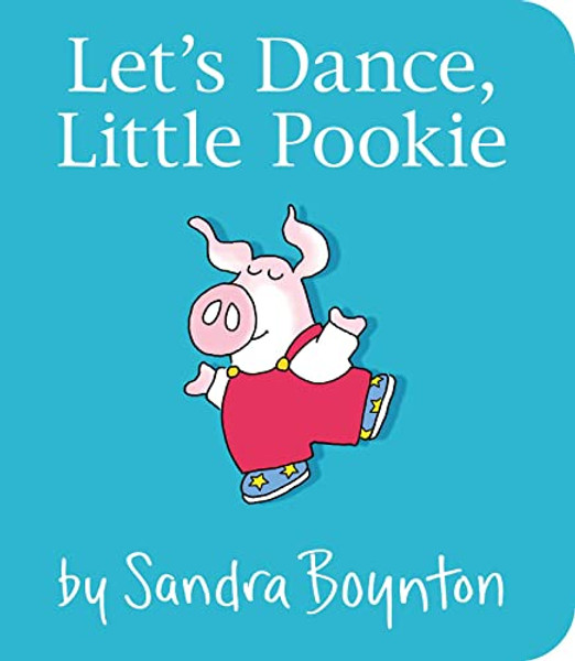 Let's Dance, Little Pookie By Sandra Boynton - Board Books