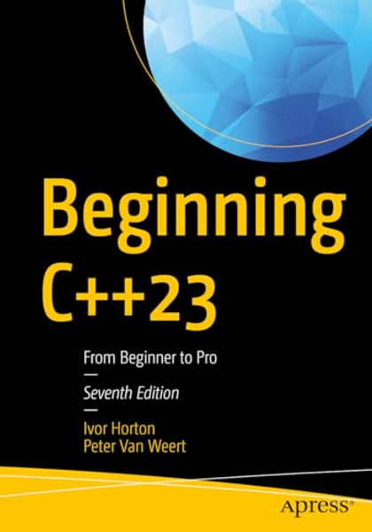 Beginning C++23: From Beginner to Pro By Ivor Horton - Paperback