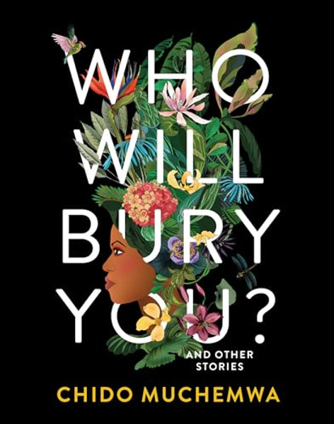 Who Will Bury You?: And Other Stories By Chido Muchemwa - Paperback