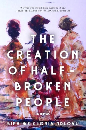 The Creation of Half-Broken People By Siphiwe Gloria Ndlovu - Paperback