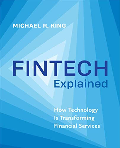 Fintech Explained: How Technology Is Transforming Financial Services By Michael King - Paperback