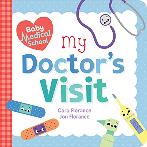 Baby Medical School: My Doctor's Visit By Cara Florance - Board Books