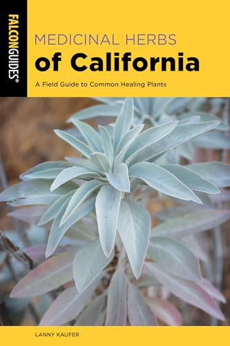 Medicinal Herbs of California: A Field Guide to Common Healing Plants By Lanny Kaufer - Paperback