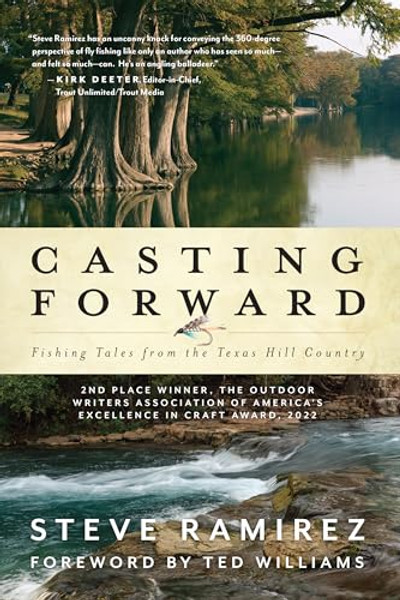 Casting Forward: Fishing Tales from the Texas Hill Country By Steve Ramirez - Paperback