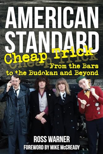 American Standard: Cheap Trick from the Bars to the Budokan and Beyond By Ross Warner - Paperback