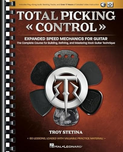 Total Picking Control - Expanded Speed Mechanics for Guitar with 60 Lessons, Audio Backing Tracks, and Over 17 Hours of Detailed Video Instruction! By Troy Stetina - Paperback