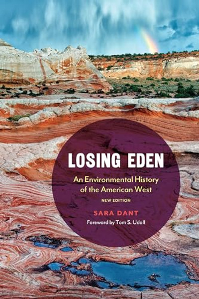 Losing Eden: An Environmental History of the American West By Sara Dant - Paperback
