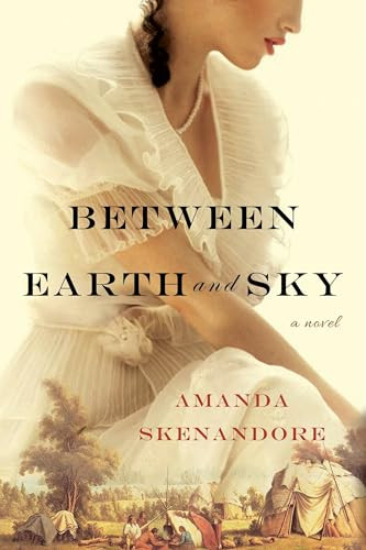 Between Earth and Sky By Amanda Skenandore - Paperback