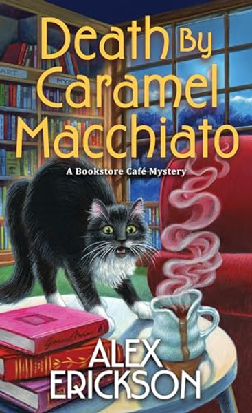Death by Caramel Macchiato By Alex Erickson - Mass Market Paperbound