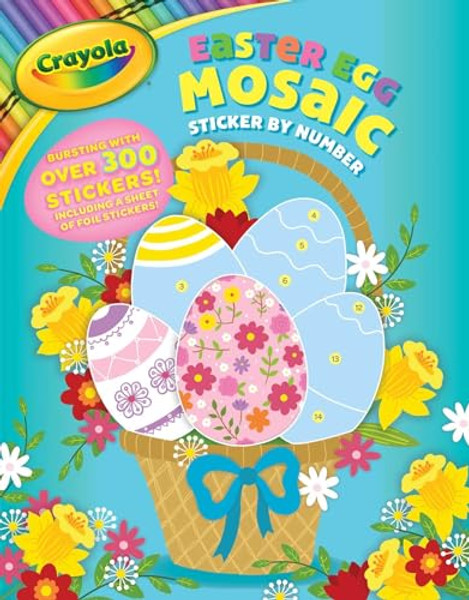 Crayola: Easter Egg Mosaic Sticker by Number (a Crayola Easter Spring Sticker Activity Book for Kids) By Buzzpop - Paperback