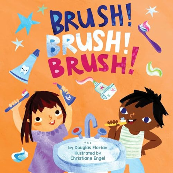 Brush! Brush! Brush! (a Baby Steps Toothbrushing Board Book for Toddlers) By Douglas Florian - Board Books