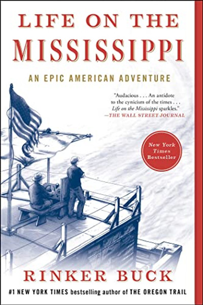 Life on the Mississippi: An Epic American Adventure By Rinker Buck - Paperback