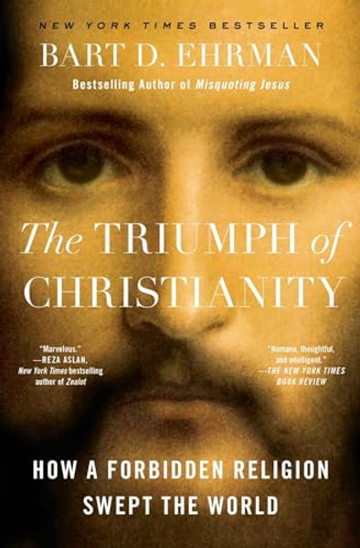 The Triumph of Christianity: How a Forbidden Religion Swept the World By Bart D. Ehrman - Paperback The Triumph of Christianity: How a Forbidden Religion Swept the World By Bart D. Ehrman - Paperback