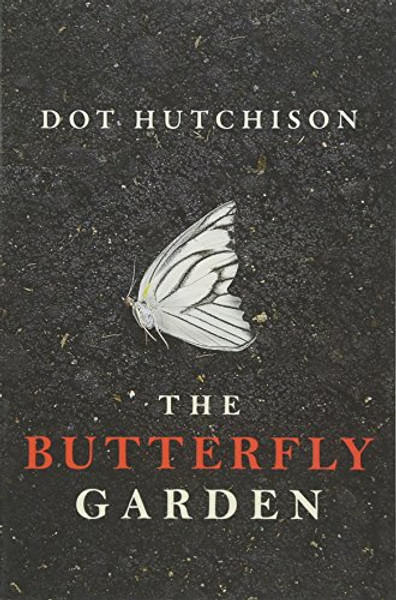 The Butterfly Garden By Dot Hutchison - Paperback