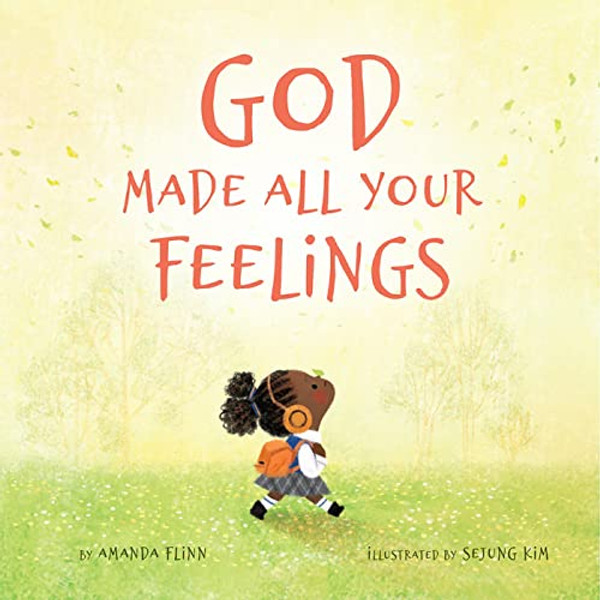 God Made All Your Feelings By Amanda Flinn - Hardcover
