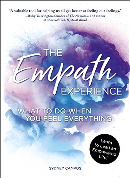 The Empath Experience: What to Do When You Feel Everything By Sydney Campos - Paperback